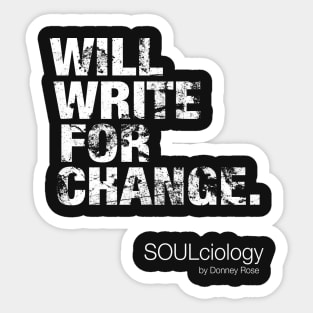 WILL WRITE FOR CHANGE Sticker